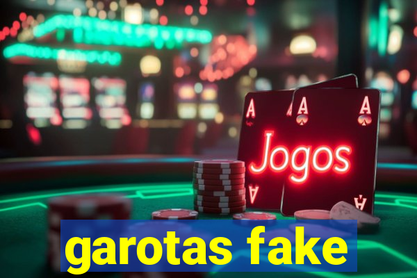 garotas fake